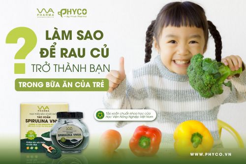 LÀM SAO ĐỂ RAU CỦ TRỞ THÀNH BẠN TRONG MỖI BỮA ĂN CỦA TRẺ?